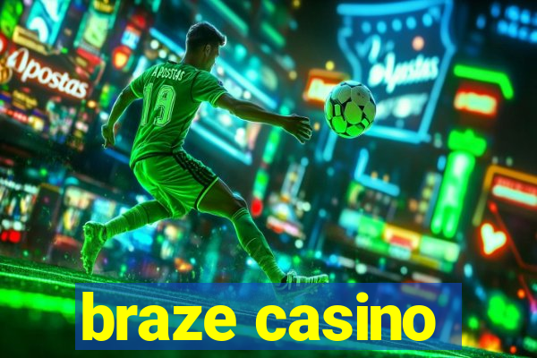 braze casino